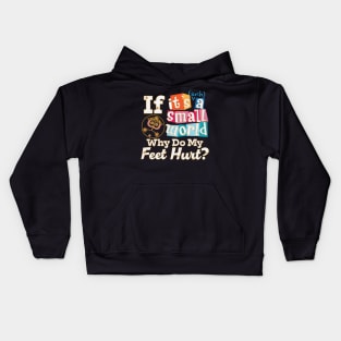 Small World - Feet Hurt! Kids Hoodie